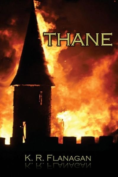 Cover for K R Flanagan · Thane: the Fae Prince of Fir Manach Series (Pocketbok) (2012)