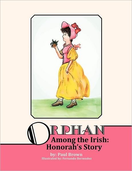 Cover for Paul Brown · Orphan Among The Irish: Hanorah's Story (Pocketbok) (2012)