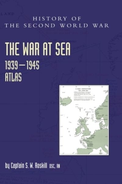 Cover for Captain S. W. Roskill · The War at Sea 1939-45 (Hardcover Book) (2021)