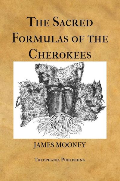 Cover for James Mooney · The Sacred Formulas of the Cherokees (Pocketbok) (2012)