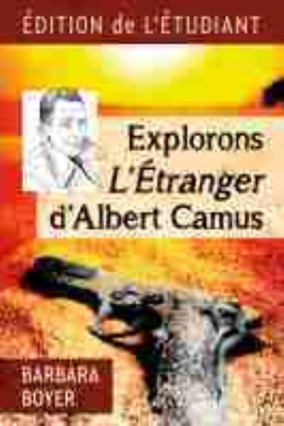 Cover for Barbara Boyer · Explorons L'Etranger d'Albert Camus: Edition de l'etudiant (Paperback Book) (2022)