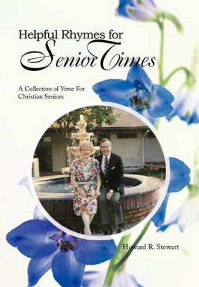 Cover for Howard R Stewart · Helpful Rhymes for Senior Times: a Collection of Verse for Christian Seniors (Hardcover Book) (2012)