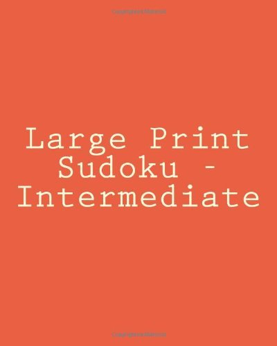 Cover for Praveen Puri · Large Print Sudoku - Intermediate: Easy to Read, Large Grid Sudoku Puzzles (Paperback Book) [Act Lrg edition] (2012)