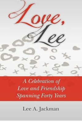 Cover for Lee a Jackman · Love, Lee: a Celebration of Love and Friendship Spanning Forty Years (Paperback Bog) (2012)