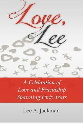 Cover for Lee a Jackman · Love, Lee: a Celebration of Love and Friendship Spanning Forty Years (Paperback Book) (2012)