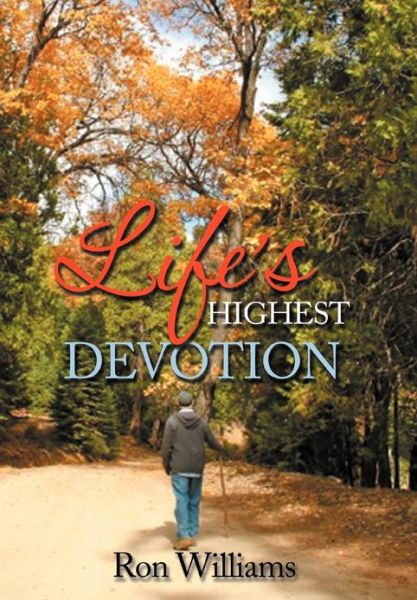 Cover for Ron Williams · Life's Highest Devotion (Inbunden Bok) (2013)