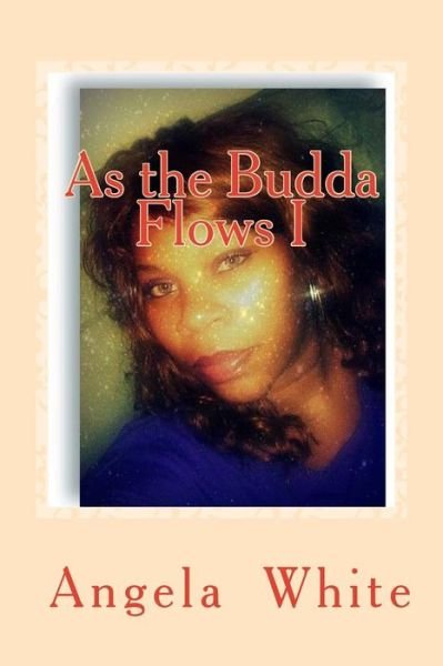 Cover for Miss Angela Lykebudda White · As the Budda Flows (Paperback Book) (2012)