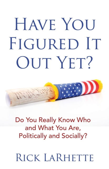 Cover for Rick Larhette · Have You Figured It out Yet? (Paperback Book) (2018)