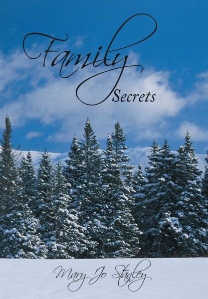 Cover for Mary Jo Stanley · Family Secrets (Hardcover Book) (2013)