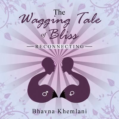 Cover for Bhavna Khemlani · The Wagging Tale of Bliss (Taschenbuch) (2016)