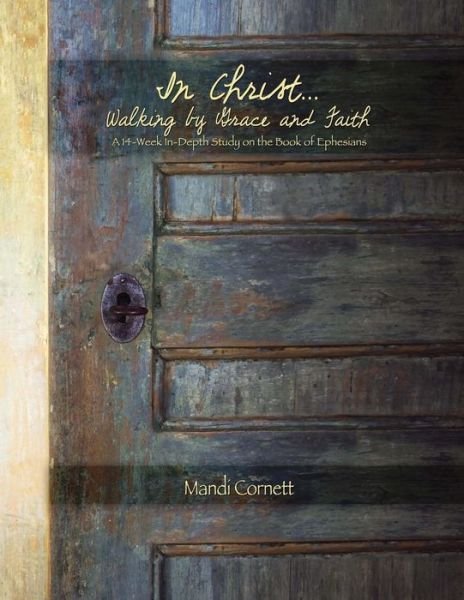 Cover for Mandi Cornett · In Christ....walking by Grace and Faith (Paperback Book) (2013)