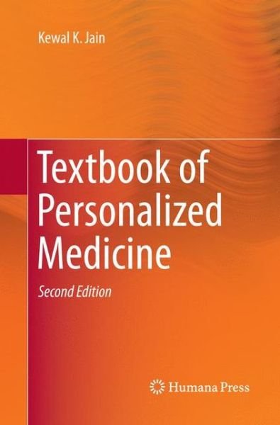 Textbook of Personalized Medicine - Kewal K. Jain - Kirjat - Humana Press Inc. - 9781493949786 - keskiviikko 5. lokakuuta 2016