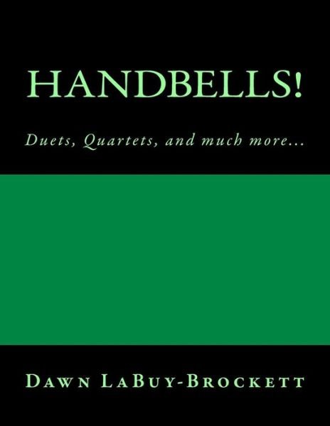 Cover for Dawn Labuy-brockett · Handbells!: Duets, Quartets, and Much More... (Paperback Book) (2013)