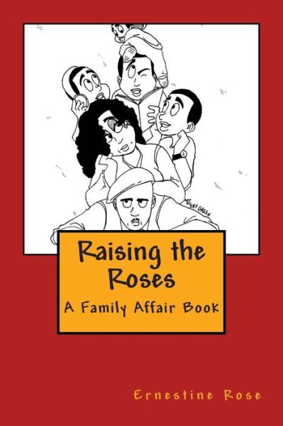 Cover for Ernestine Rose · Raising the Roses: a Family Affair (Paperback Book) (2014)