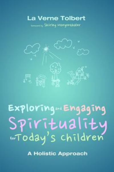 Cover for La Verne Tolbert · Exploring and Engaging Spirituality for Today's Children (Hardcover Book) (2014)