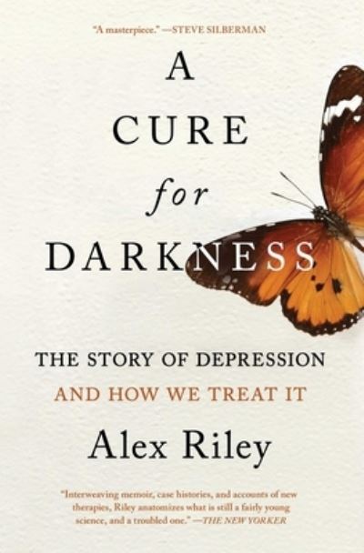 Cover for Alex Riley · A Cure for Darkness: The Story of Depression and How We Treat It (Paperback Book) (2022)