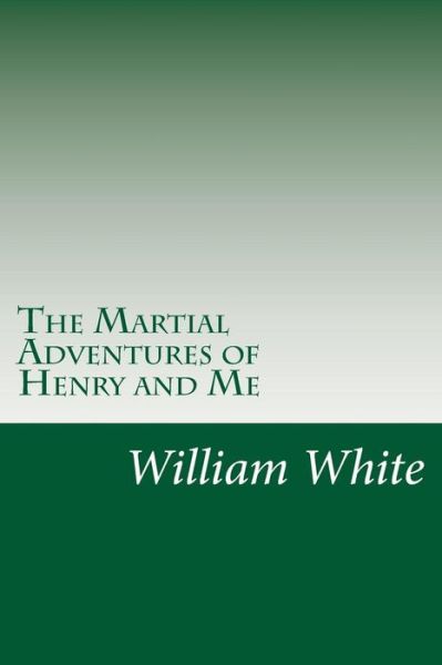 Cover for William Allen White · The Martial Adventures of Henry and Me (Pocketbok) (2014)