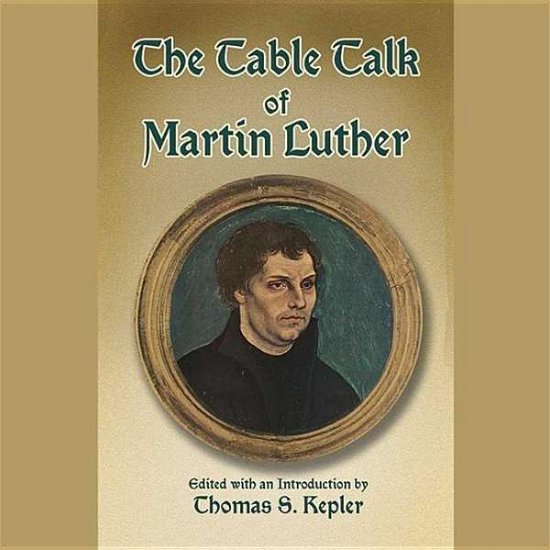 Cover for Martin Luther · The Table Talk of Martin Luther (CD) (2015)