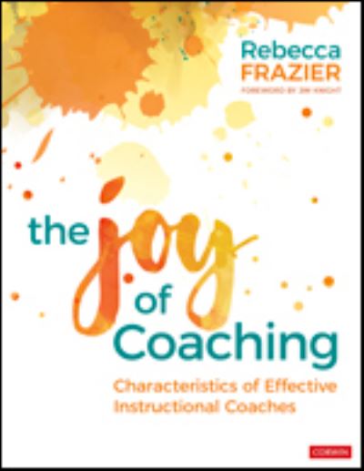 Cover for Rebecca A. Frazier · The Joy of Coaching: Characteristics of Effective Instructional Coaches (Paperback Book) (2020)