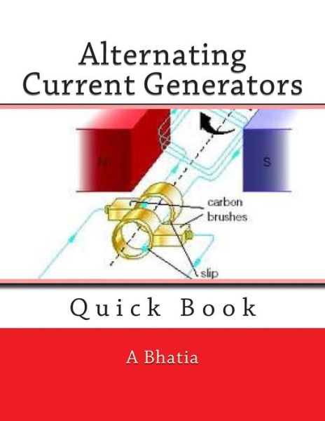 Cover for A Bhatia · Alternating Current Generators: Quick Book (Paperback Book) (2015)