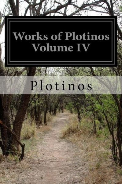 Cover for Plotinos · Works of Plotinos Volume Iv (Paperback Book) (2015)