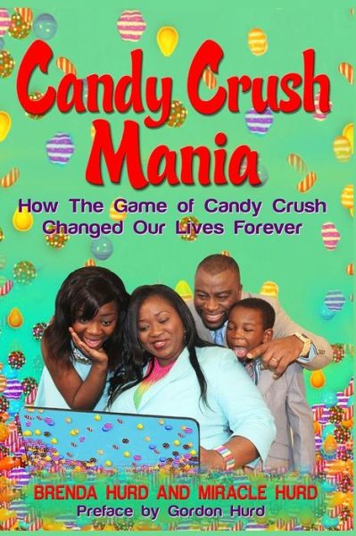 Cover for Brenda Hurd · Candy Crush Mania: How the Game of Candy Crush Changed Our Lives Forever (Paperback Book) (2015)