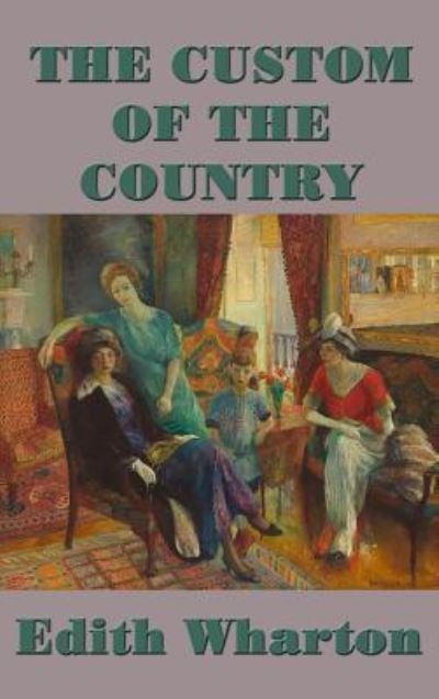Cover for E W · The Custom of the Country (Innbunden bok) (2018)