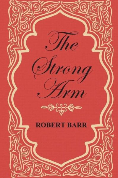 Cover for Robert Barr · The Strong Arm (Paperback Book) (2015)