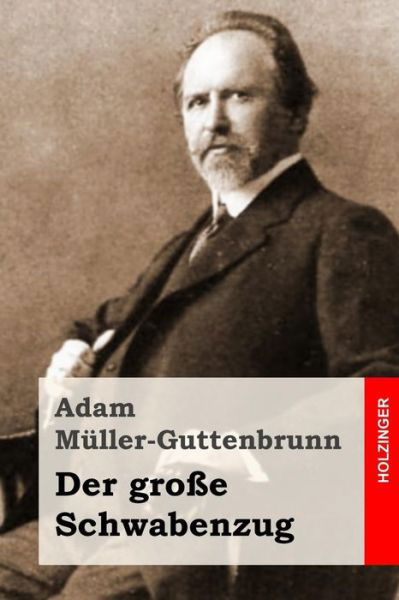 Cover for Adam Muller-guttenbrunn · Der Grosse Schwabenzug: Roman (Pocketbok) (2015)