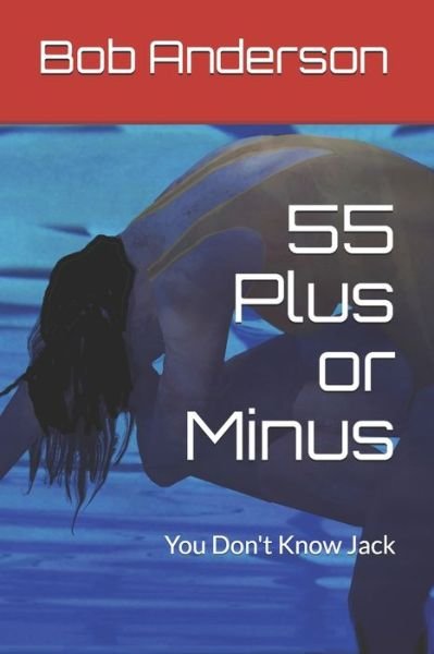 55 Plus or Minus - Bob Anderson - Bøger - Independently Published - 9781521550786 - 17. juli 2020