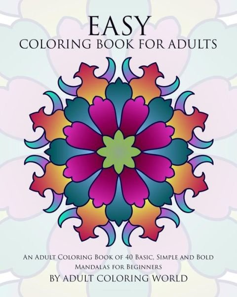 Cover for Adult Coloring World · Easy Coloring Book For Adults (Pocketbok) (2015)