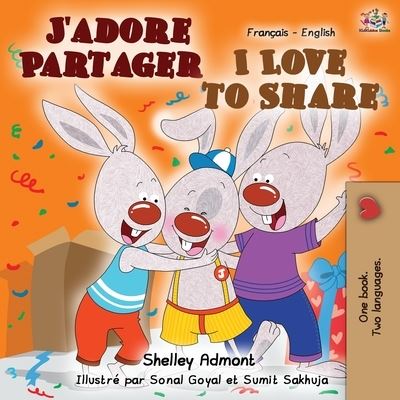 Cover for Shelley Admont · J'adore Partager I Love to Share: French English Bilingual Book - French English Bilingual Collection (Paperback Book) [2nd edition] (2019)