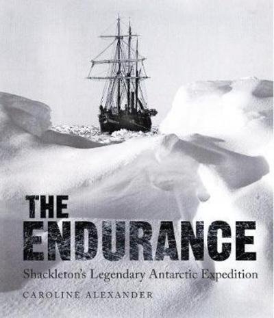 Cover for Caroline Alexander · The Endurance: Shackleton's Legendary Antarctic Expedition (Paperback Bog) (2017)