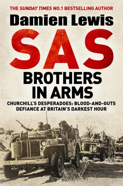 Cover for Damien Lewis · SAS Brothers in Arms: Churchill's Desperadoes: Blood-and-Guts Defiance at Britain's Darkest Hour. (Innbunden bok) (2022)