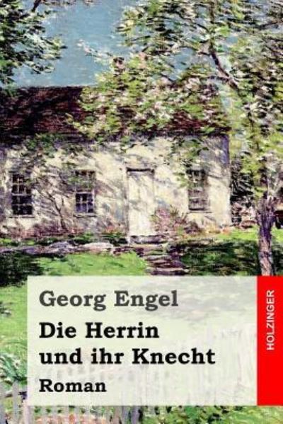 Cover for Georg Engel · Die Herrin und ihr Knecht (Paperback Book) (2016)