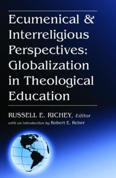 Cover for Russell E. Richey · Ecumenical &amp; Interreligious Perspectives: Globalization in Theological Education (Paperback Book) (2018)