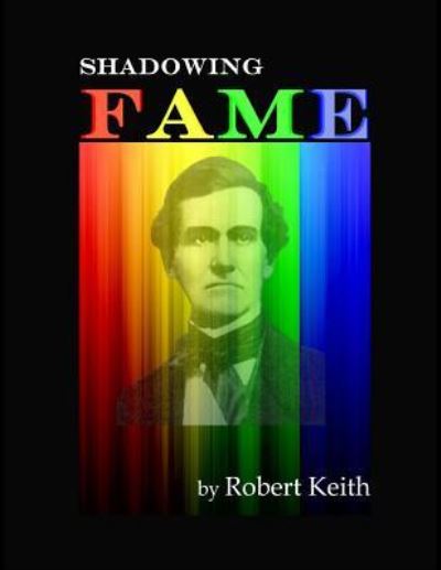 Cover for Robert Keith · Shadowing Fame (Paperback Book) (2016)