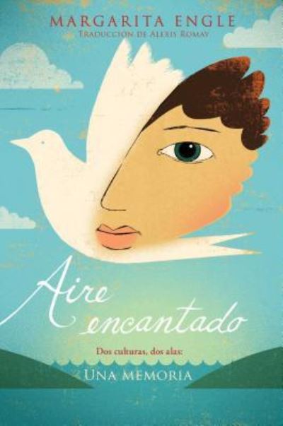 Aire Encantado (Enchanted Air) - Margarita Engle - Książki - Atheneum Books for Young Readers - 9781534404786 - 29 sierpnia 2017