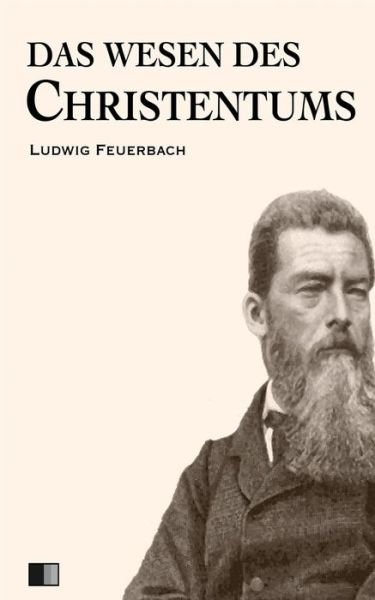 Cover for Ludwig Feuerbach · Das Wesen des Christentums (Taschenbuch) (2016)