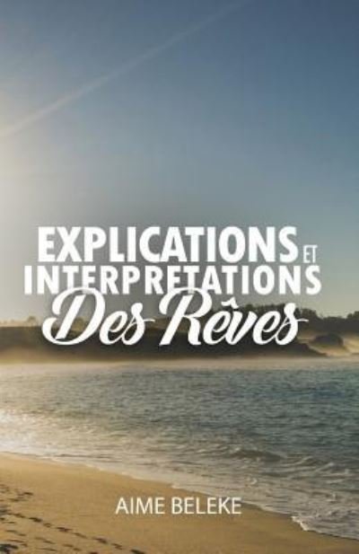 Cover for Aime Beleke · Explications et Interpretations des Reves (Taschenbuch) (2016)