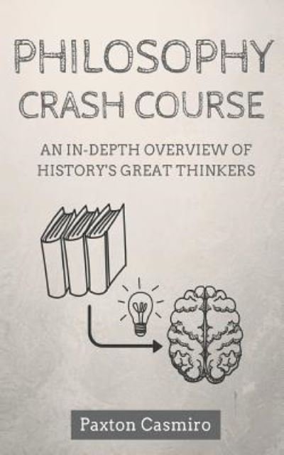 Cover for Paxton Casmiro · Philosophy Crash Course (Paperback Book) (2016)