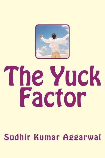 Cover for Sudhir Kumar Aggarwal · The Yuck Factor (Paperback Book) (2016)