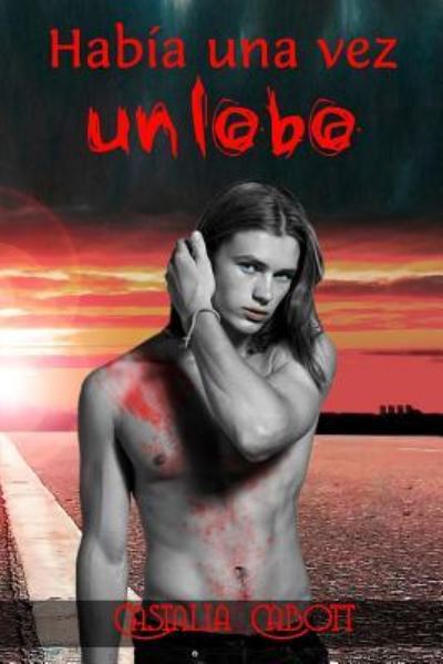 Habia una vez un lobo - Gerencia Literaria - Books - Createspace Independent Publishing Platf - 9781535577786 - July 21, 2016