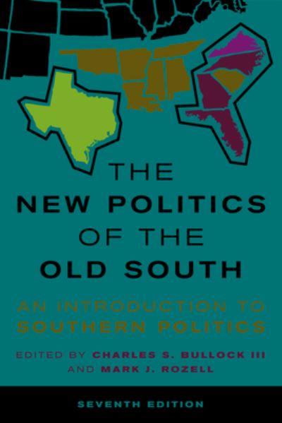 Cover for Charles S. Bullock · The New Politics of the Old South: An Introduction to Southern Politics (Paperback Book) [Seventh edition] (2021)