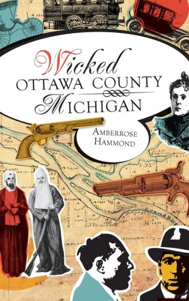 Cover for Amberrose Hammond · Wicked Ottawa County, Michigan (Hardcover Book) (2011)