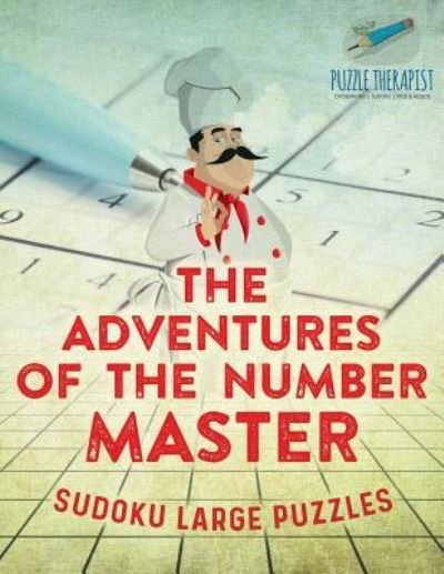 Cover for Puzzle Therapist · The Adventures of the Number Master Sudoku Large Puzzles (Taschenbuch) (2017)