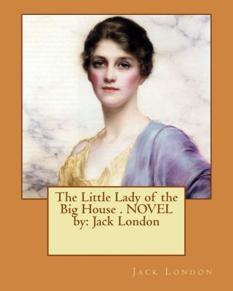 Cover for Jack London · The Little Lady of the Big House . NOVEL by (Paperback Bog) (2017)