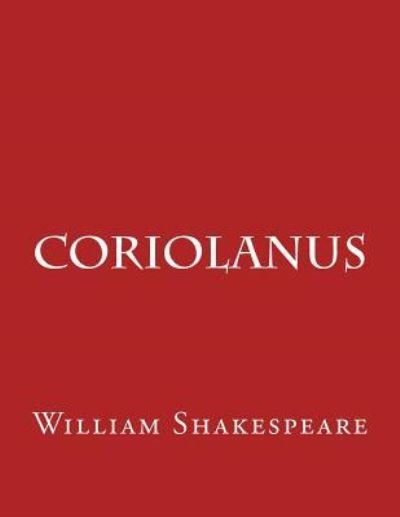 Coriolanus - William Shakespeare - Böcker - Createspace Independent Publishing Platf - 9781544106786 - 26 februari 2017