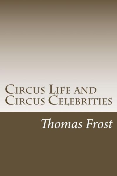 Cover for Thomas Frost · Circus Life and Circus Celebrities (Paperback Book) (2017)