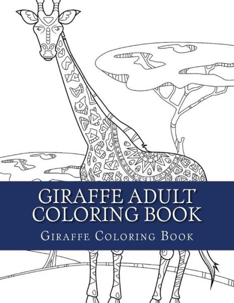 Cover for Adult Coloring Books · Giraffe Adult Coloring Book (Pocketbok) (2017)